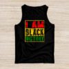 I Am Black History Month African American Pride Celebration Tank Top