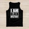 I Am Black History Month African American Pride Celebration Tank Top