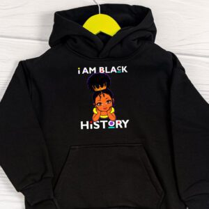 I Am Black History Shirt for Kids Girls Black History Month Hoodie 1 1