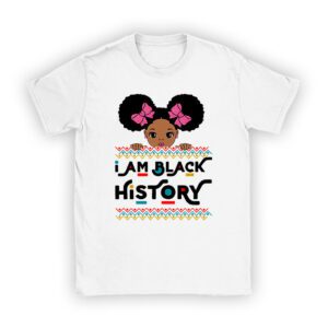 I Am Black History Shirt for Kids Girls Black History Month T-Shirt