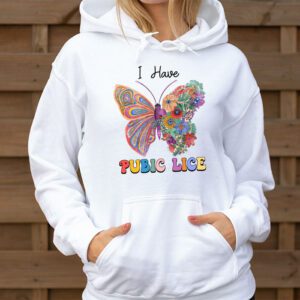 I Have Pubic Lice Funny Retro Offensive Inappropriate Meme Hoodie 3 1