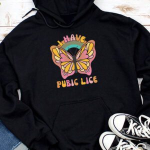 I Have Pubic Lice Funny Retro Offensive Inappropriate Meme Hoodie