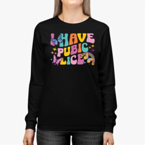 I Have Pubic Lice Funny Retro Offensive Inappropriate Meme Longsleeve Tee 2 1
