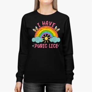 I Have Pubic Lice Funny Retro Offensive Inappropriate Meme Longsleeve Tee 2