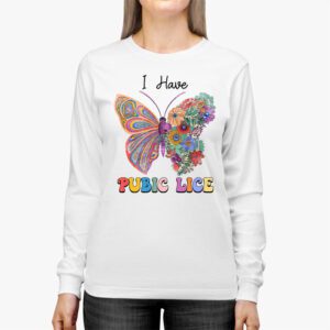 I Have Pubic Lice Funny Retro Offensive Inappropriate Meme Longsleeve Tee 2 4