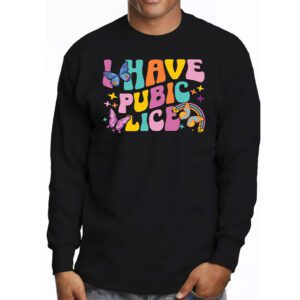 I Have Pubic Lice Funny Retro Offensive Inappropriate Meme Longsleeve Tee 3 1