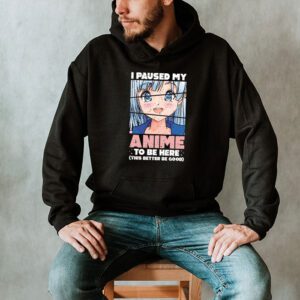 I Paused My Anime To Be Here Japan Kawaii Manga Anime Gifts Hoodie 2