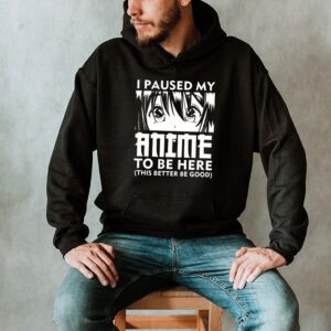 I Paused My Anime To Be Here Japan Kawaii Manga Anime Gifts Hoodie 2 4