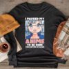 I Paused My Anime To Be Here Japan Kawaii Manga Anime Gifts Longsleeve Tee