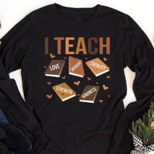 I Teach Black History Month Melanin Afro African Teacher Longsleeve Tee 1