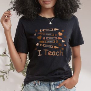 I Teach Black History Month Melanin Afro African Teacher T Shirt 1 1