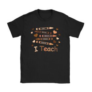 I Teach Black History Month Melanin Afro African Teacher T-Shirt