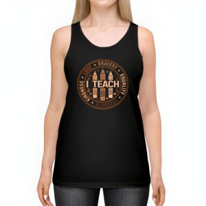 I Teach Black History Month Melanin Afro African Teacher Tank Top 2 7