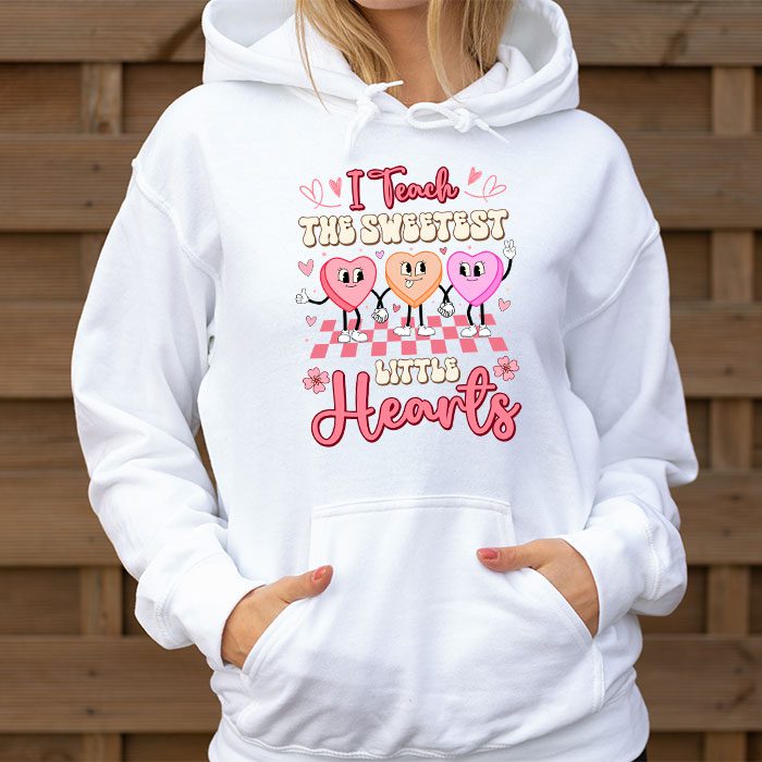 I Teach The Sweetest Little Hearts Valentines Day Teachers Hoodie 1 4
