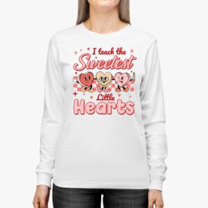 I Teach The Sweetest Little Hearts Valentines Day Teachers Longsleeve Tee 2 1