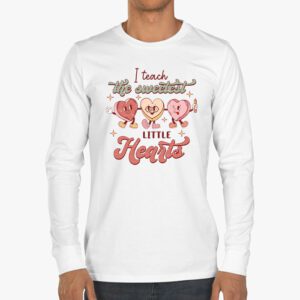 I Teach The Sweetest Little Hearts Valentines Day Teachers Longsleeve Tee 3 3