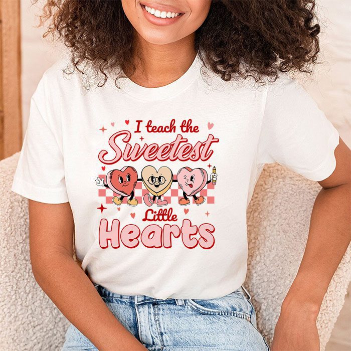 I Teach The Sweetest Little Hearts Valentines Day Teachers T Shirt 1 1