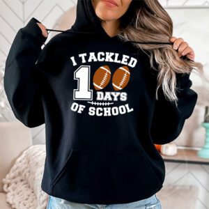 I tackled 100 days school 100th day football student teacher Hoodie 1 2