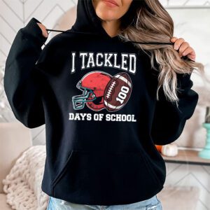 I tackled 100 days school 100th day football student teacher Hoodie 1