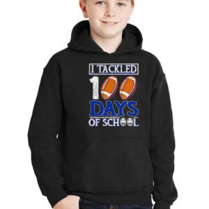 I tackled 100 days school 100th day football student teacher Hoodie 2 4