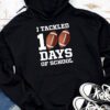 I tackled 100 days school 100th day football student teacher Hoodie