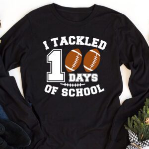 I tackled 100 days school 100th day football student teacher Longsleeve Tee 1 2