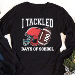 I tackled 100 days school 100th day football student teacher Longsleeve Tee 1
