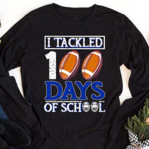 I tackled 100 days school 100th day football student teacher Longsleeve Tee 1 4