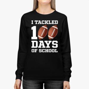 I tackled 100 days school 100th day football student teacher Longsleeve Tee 2 3