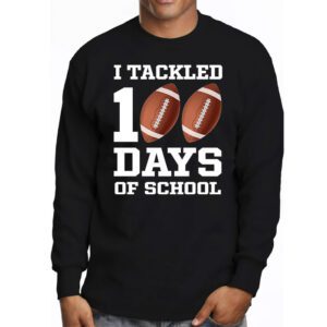 I tackled 100 days school 100th day football student teacher Longsleeve Tee 3 3