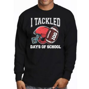 I tackled 100 days school 100th day football student teacher Longsleeve Tee 3