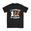 I tackled 100 days school 100th day football student teacher T-Shirt