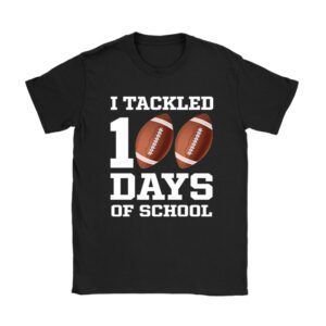 I tackled 100 days school 100th day football student teacher T-Shirt