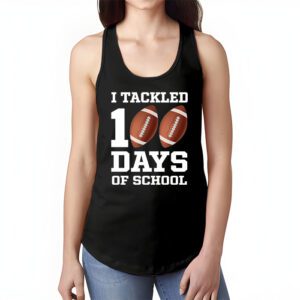 I tackled 100 days school 100th day football student teacher Tank Top 1 I tackled 100 days school 100th day football student teacher Tank Top 1 3