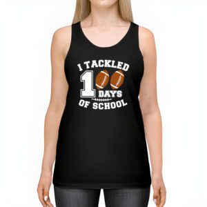 I tackled 100 days school 100th day football student teacher Tank Top 2 2
