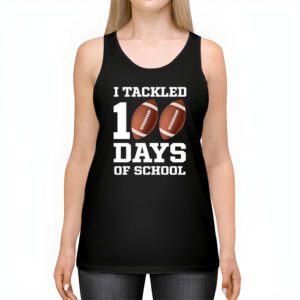 I tackled 100 days school 100th day football student teacher Tank Top 2 I tackled 100 days school 100th day football student teacher Tank Top 2 3