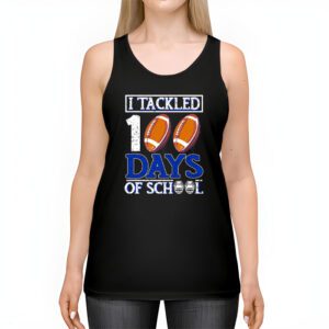 I tackled 100 days school 100th day football student teacher Tank Top 2 I tackled 100 days school 100th day football student teacher Tank Top 2 4