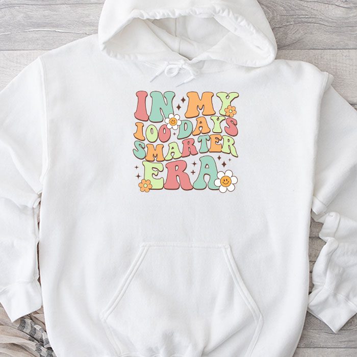 In My 100 Days Smarter Era Hoodie
