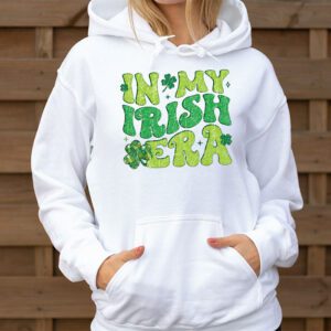 In My Irish Era Funny Groovy Saint Patricks Day Hoodie 3 4