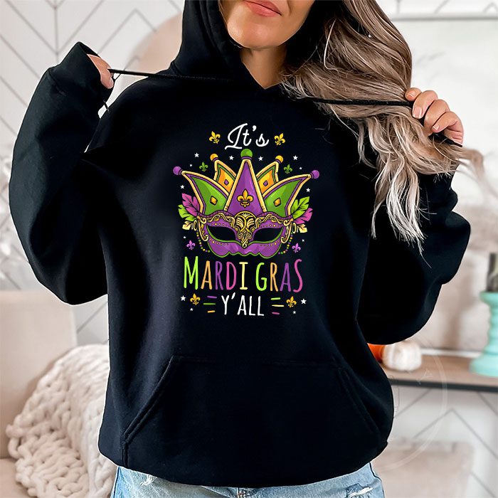 Its-Mardi-Gras-Yall-Tshirt-Mardi-Gras-Party-Mask-Costume-Hoodie-1 Its Mardi Gras Yall Tshirt Mardi Gras Party Mask Costume Hoodie 1 2