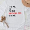 It's Me Hi I'm The Birthday Girl It's Me Birthday Girl Party Longsleeve Tee