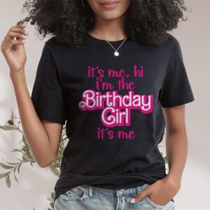 Its Me Hi Im The Birthday Girl Its Me Birthday Girl Party T Shirt 1 4
