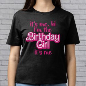Its Me Hi Im The Birthday Girl Its Me Birthday Girl Party T Shirt 2 4
