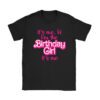 It's Me Hi I'm The Birthday Girl It's Me Birthday Girl Party T-Shirt