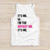 It's Me Hi I'm The Birthday Girl It's Me Birthday Girl Party Tank Top