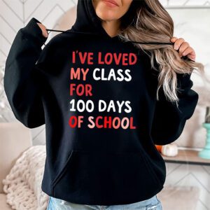 Ive Loved My Class For 100 Days School Womens Teacher Hoodie 1 3