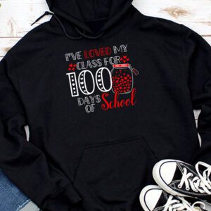 I’ve Loved My Class For 100 Days School Womens Teacher Hoodie