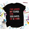 I've Loved My Class For 100 Days School Womens Teacher T-Shirt