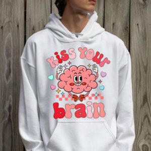 Kiss Your Brain Retro Valentines Day Valentine Teacher Squad Hoodie 2 5