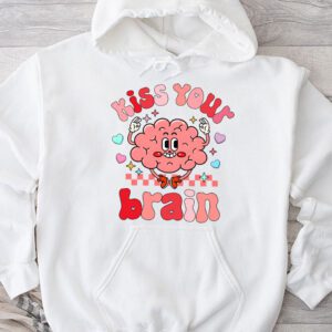 Kiss Your Brain Retro Valentines Day Valentine Teacher Squad Hoodie